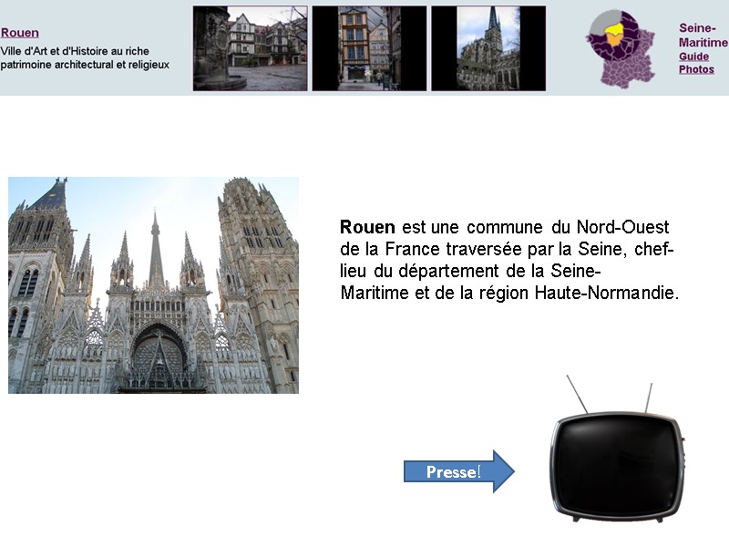 Rouen est une commune du Nord-Ouest de la France traversée par la Seine, chef-lieu